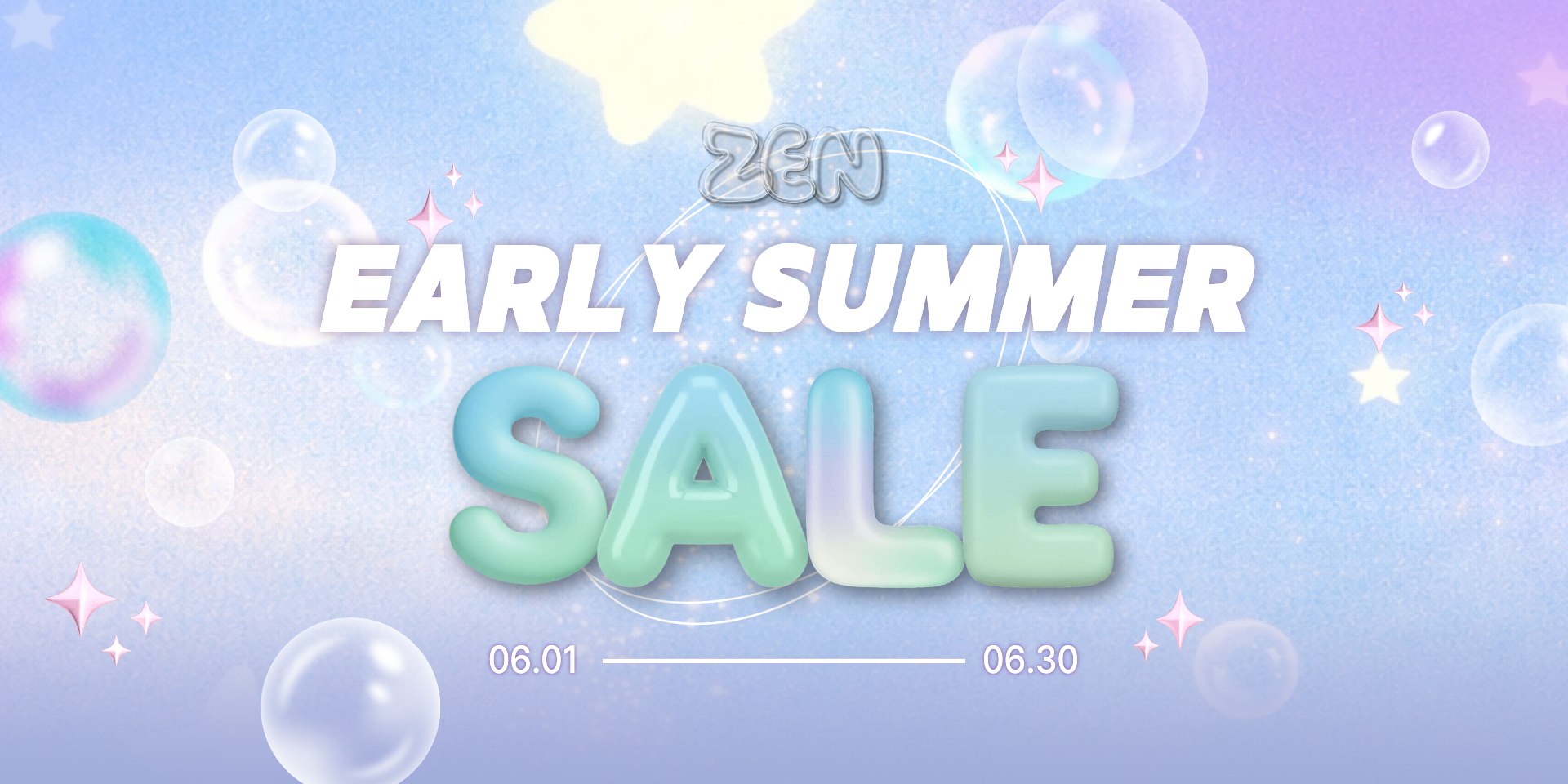 ZEN Early Summer Sale 06.01 – 06.30